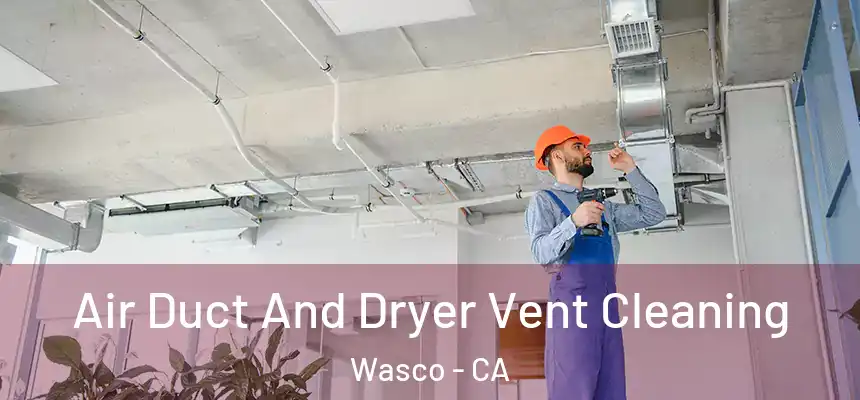 Air Duct And Dryer Vent Cleaning Wasco - CA