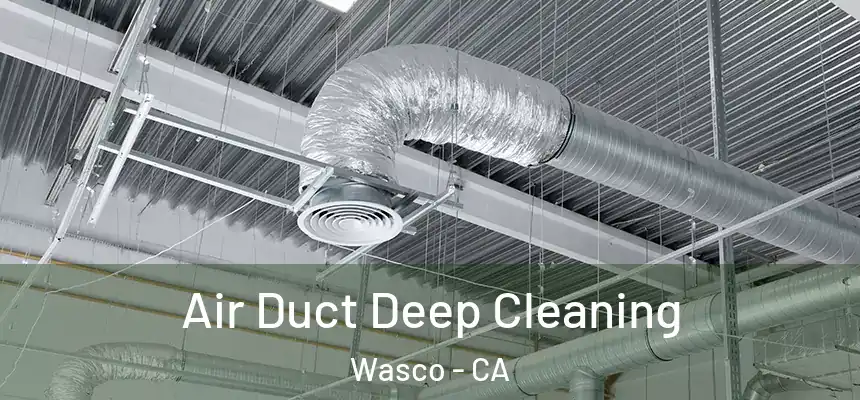 Air Duct Deep Cleaning Wasco - CA