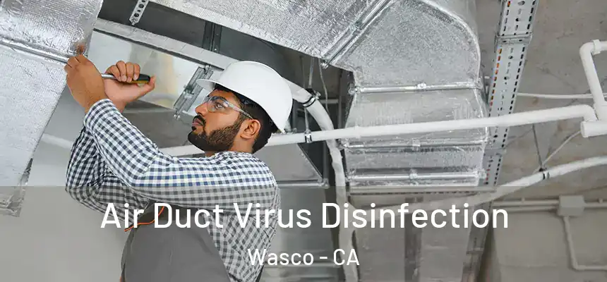 Air Duct Virus Disinfection Wasco - CA