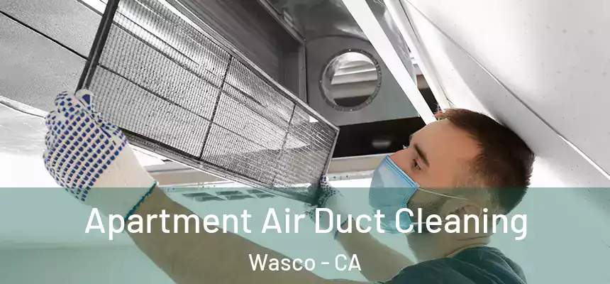 Apartment Air Duct Cleaning Wasco - CA