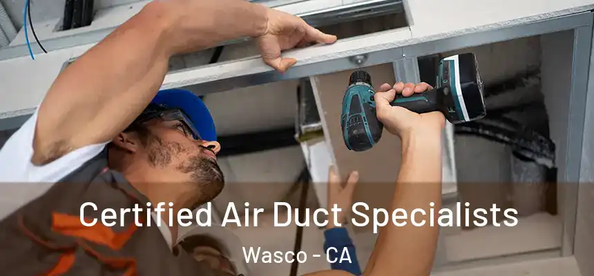  Certified Air Duct Specialists Wasco - CA