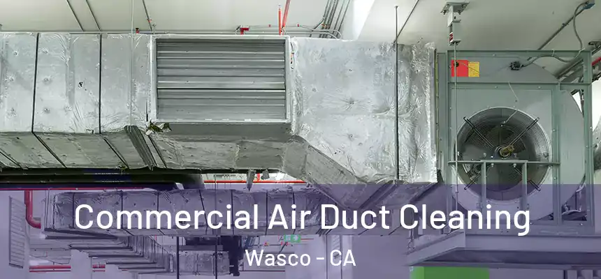  Commercial Air Duct Cleaning Wasco - CA