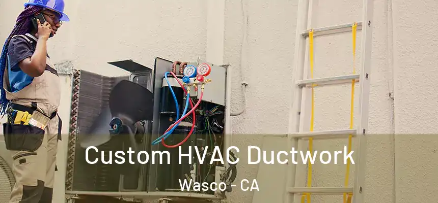 Custom HVAC Ductwork Wasco - CA