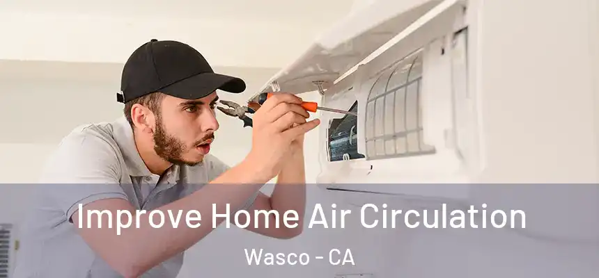  Improve Home Air Circulation Wasco - CA