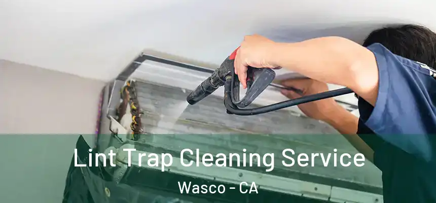  Lint Trap Cleaning Service Wasco - CA
