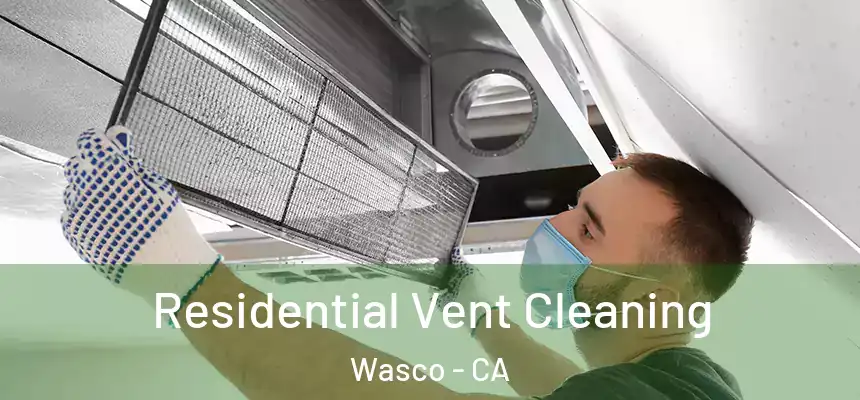  Residential Vent Cleaning Wasco - CA
