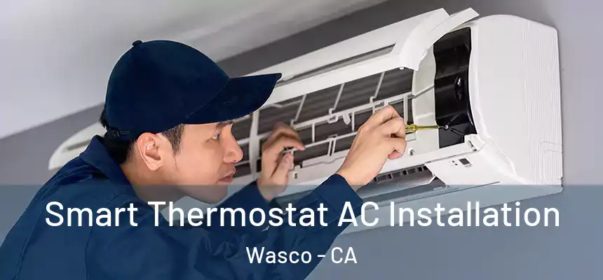  Smart Thermostat AC Installation Wasco - CA