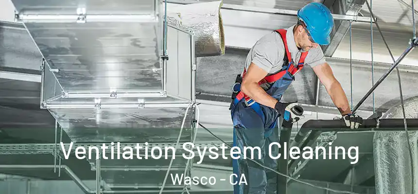 Ventilation System Cleaning Wasco - CA